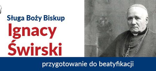 Sługa Boży Biskup Ignacy Świrski - ojciec miłosierdzia