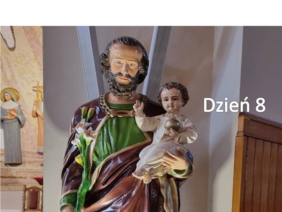 Święty Józefie, módl się za nami - dzień 8