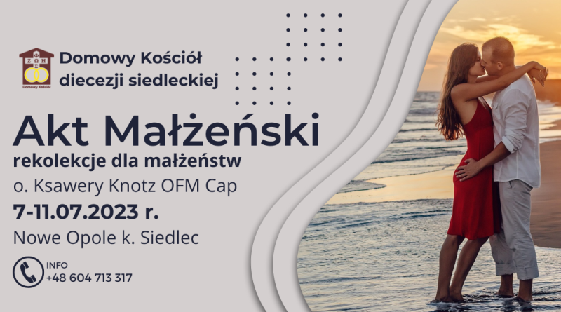 Rekolekcje z o. Ksawerym Knotzem: AKT MAŁŻEŃSKI – zapraszamy nie tylko członków Domowego Kościoła